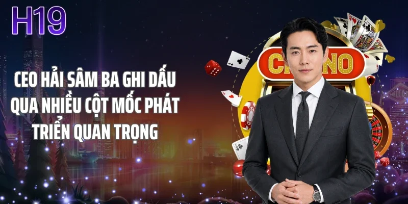 CEO Hải Sâm Ba ghi dấu qua nhiều cột mốc phát triển quan trọng
