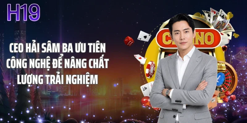 CEO Hải Sâm Ba ưu tiên công nghệ để nâng chất lượng trải nghiệm