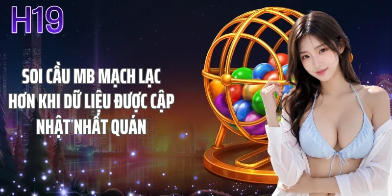 Soi cầu mb mạch lạc hơn khi dữ liệu được cập nhật nhất quán