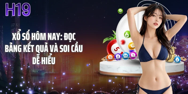 Xổ Số Hôm Nay: Đọc Bảng Kết Quả Và Soi Cầu Dễ Hiểu